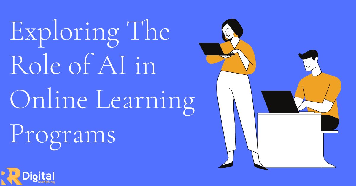 Exploring The Role of AI in Online Learning Programs